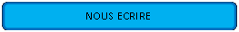 Rectangle : coins arrondis: NOUS ECRIRE